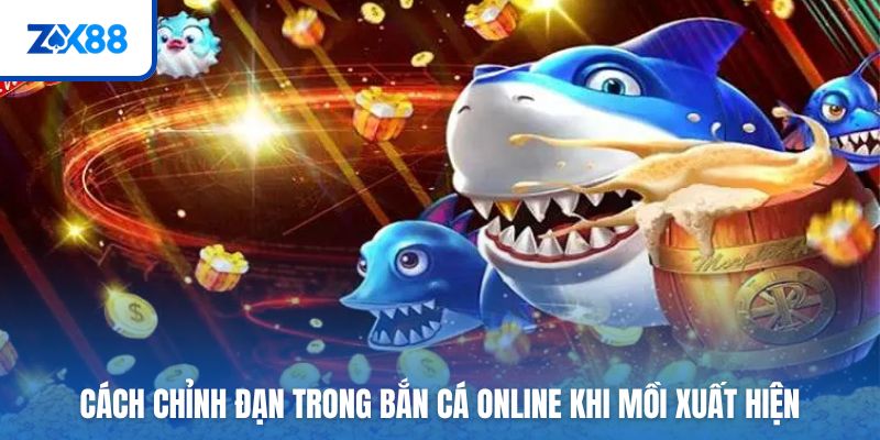 Cách chỉnh đạn trong bắn cá online khi mồi xuất hiện